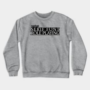 Project Serif Font RPG (Border) Crewneck Sweatshirt